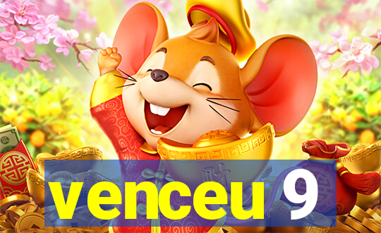 venceu 9